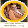 Spiritual Insight with Dr. Michael L. Mosley - drmosley