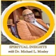 Spiritual Insight with Dr. Michael L. Mosley