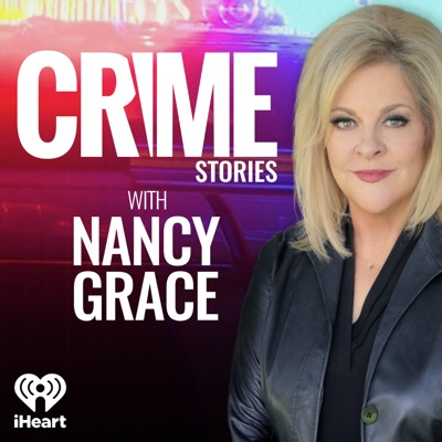 Crime Stories with Nancy Grace:iHeartPodcasts and CrimeOnline