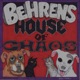 Behrens House of Chaos