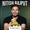 Nitish Rajput  Podcast - Nitish Rajput