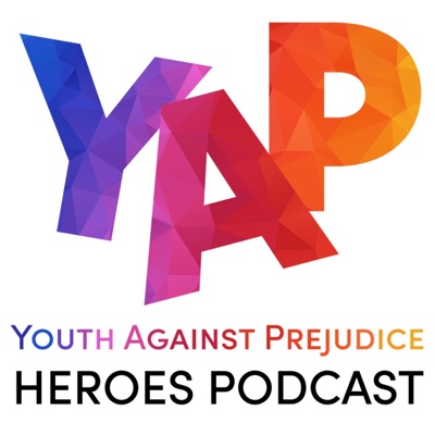 Youth Against Prejudice Heroes Podcast