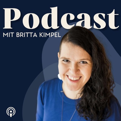 Britta Kimpel | Der Podcast über Embodiment, das Nervensystem & Persönlichkeitsentwicklung:Britta Kimpel