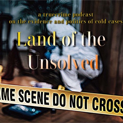 The Land of the Unsolved The Land of the Unsolved