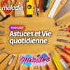 Astuces et Vie quotidienne - Radio Mélodie - Radio Mélodie