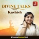 Divine Talks with Kashish