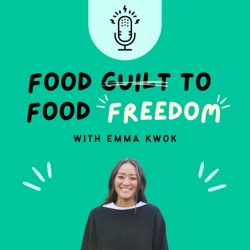 Food Guilt to Food Freedom