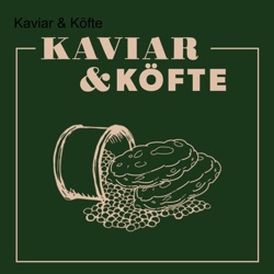 Kaviar & Köfte