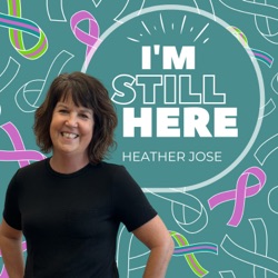 Episode 167: Creating Meaningful Memories With Metastatic Breast Cancer