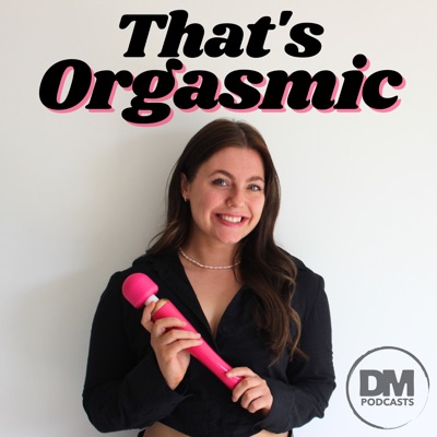 That's Orgasmic with Sexologist Emily Duncan:Emily Duncan