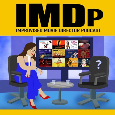 IMDp: Improvised Movie Director Podcast