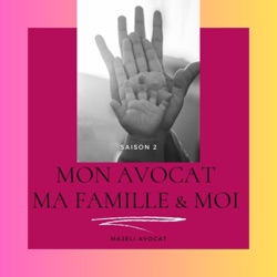 Mon Avocat, ma Famille & Moi