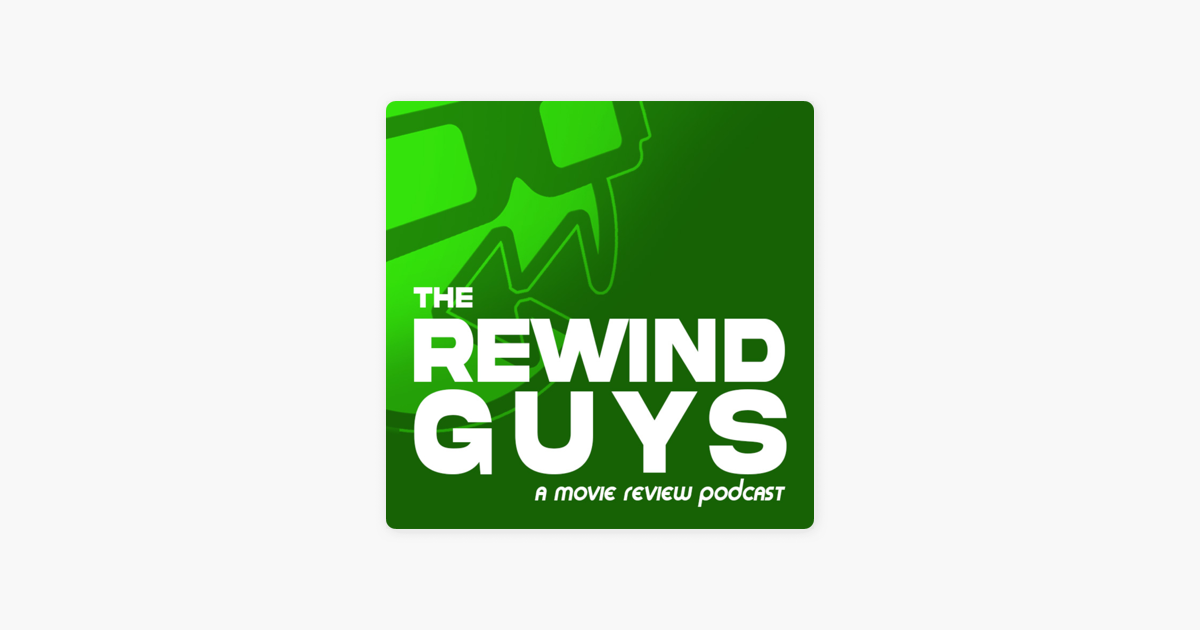 ‎the Rewind Guys - a MOVIE REVIEW podcast on Apple Podcasts