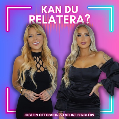 Kan du relatera?:Josefin Ottosson Eveline Berglöw