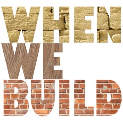 when we build