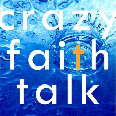 Crazy Faith Talk