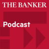 The Banker Podcast - The Banker