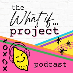 The What If Project