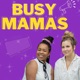 Busy mamas podcast