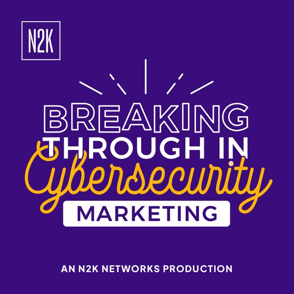 Breaking Through in Cybersecurity Marketing Image