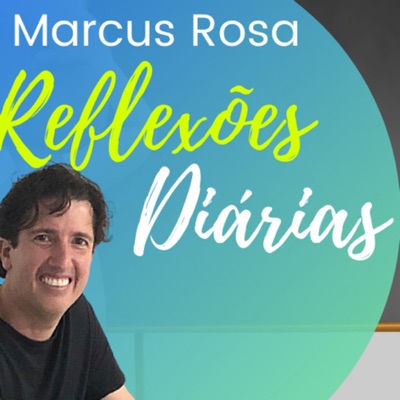 Marcus Rosa - Reflexões Diárias