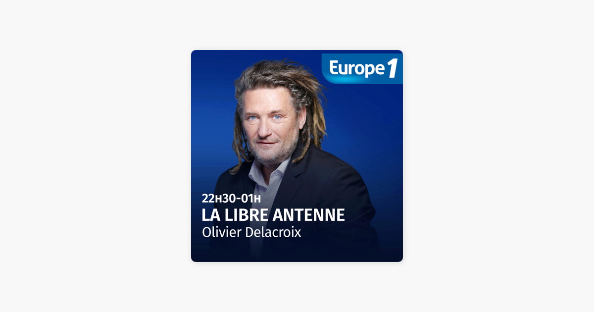 La libre antenne - Olivier Delacroix στο Apple Podcasts