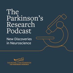The Parkinson’s Research Podcast: New Discoveries in Neuroscience