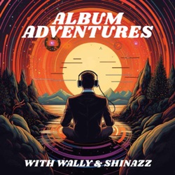 Album Adventures with Wally and Shinazz