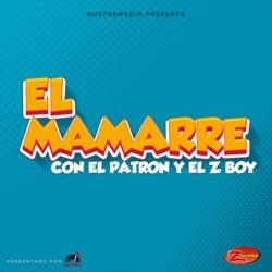 Bienvenidos al El Mamarre Podcast E-1