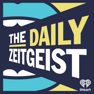 The Daily Zeitgeist:iHeartPodcasts