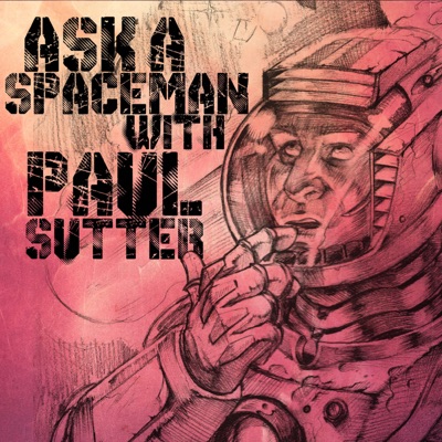 Ask a Spaceman!