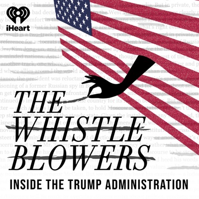 The Whistleblowers: Inside the Trump Administration:iHeartPodcasts, Best Case Studios, Ark Media