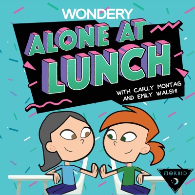 Alone At Lunch:Alone at Lunch | Morbid Network | Wondery