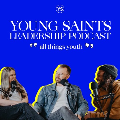 Young Saints Leadership Podcast Young Saints Leadership Podcast