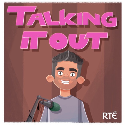 Talking It Out - RTÉ Talking It Out - RTÉ