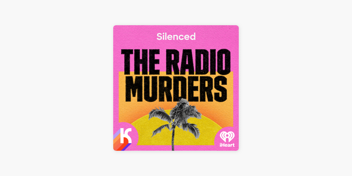Silenced: The Radio Murders on Apple Podcasts