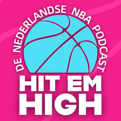 Hit Em High | De Nederlandse NBA podcast Hit Em High | De Nederlandse NBA podcast