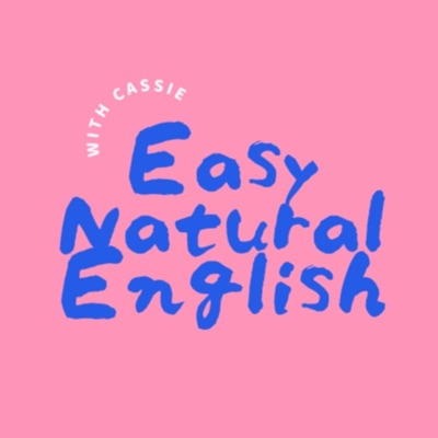 Easy Natural English with Cassie:English with Cassie