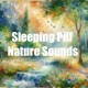 Sleeping Pill - Nature Sounds