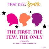 The First, The Few, The Only | Ft. Deepa Purushotaman