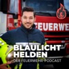 Blaulichthelden – der Feuerwehr-Podcast