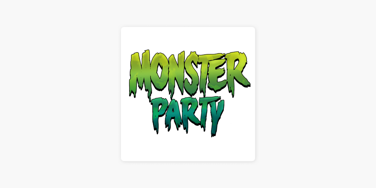 Monster Party on Apple Podcasts