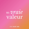 Ma Vraie Valeur avec Chloé Jade - Chloé Jade