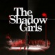 The Shadow Girls: Bonus Episode #2