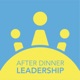 After Dinner Leadership