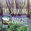 The Shaking Bog Podcast - The Shaking Bog
