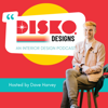 DISKO Designs - An Interior Design Podcast - DISKO Designs