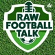 Raw Football Talk