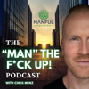 The "MAN" THE F*CK UP! Podcast - Chris Menz