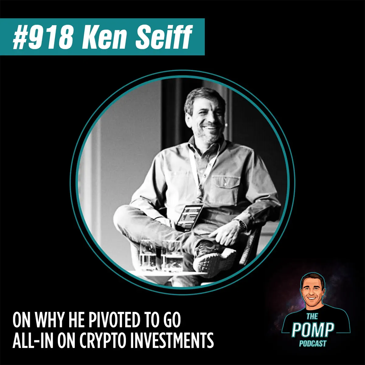 918 Ken Seiff On Why He Pivot… - The Pomp Podcast - Apple Podcasts